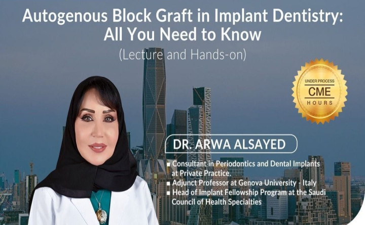 Autogenous Block Graft in Implant Dentistry: All You Need to Know (Lecture and Hands-on)