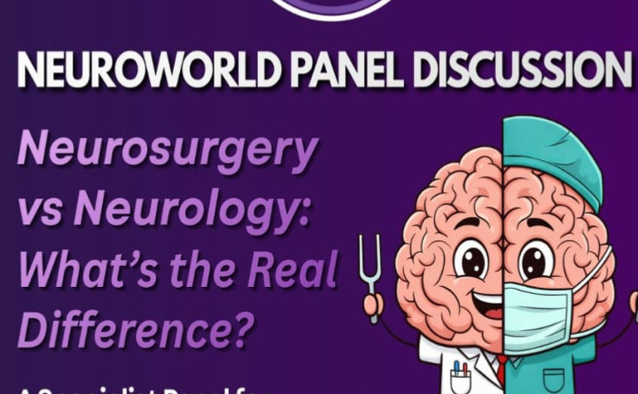 NEUROWORLD PANEL DISCUSSION  Neurosurgery vs Neurology:  What's the Real Difference?